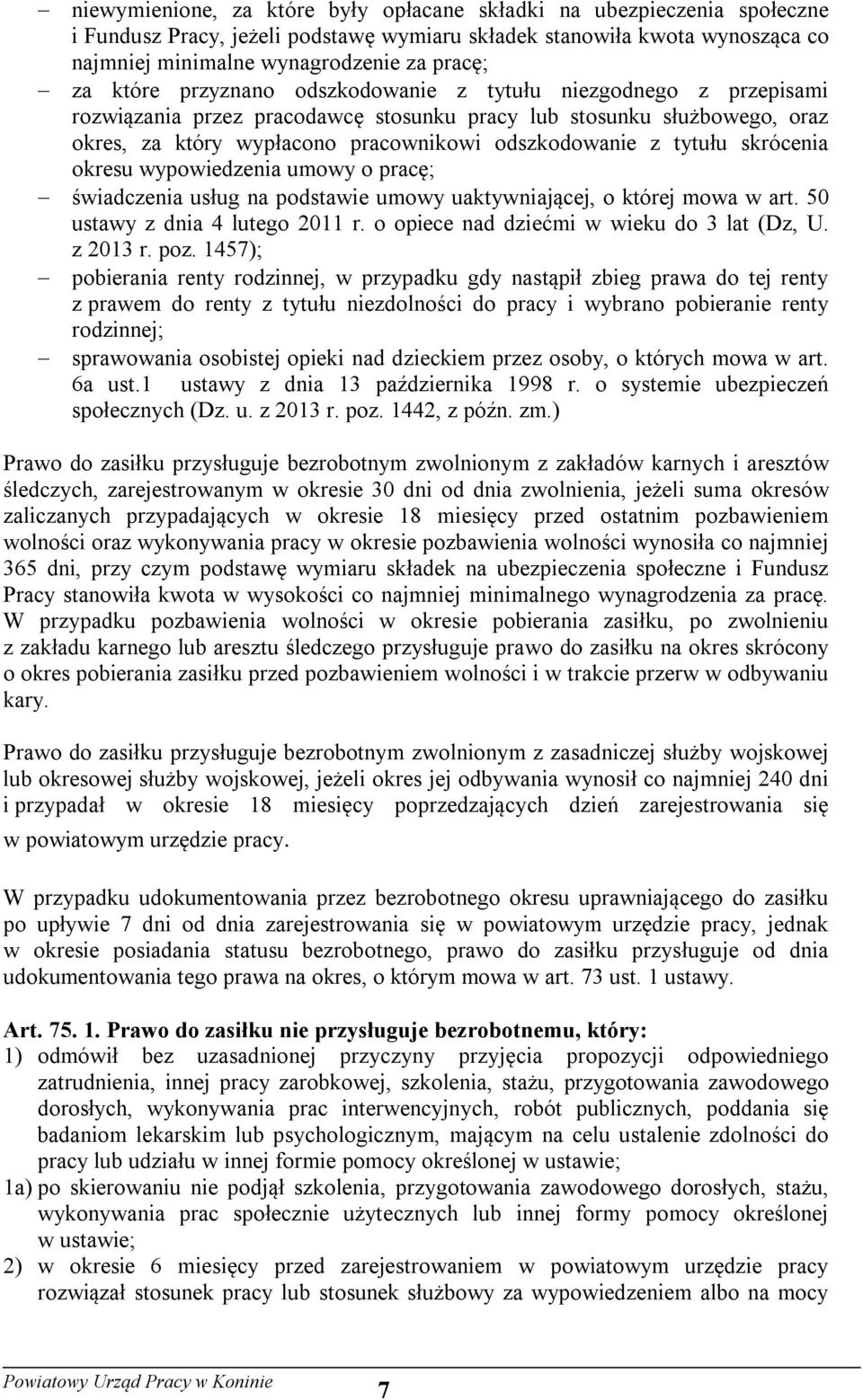 skrócenia okresu wypowiedzenia umowy o pracę; świadczenia usług na podstawie umowy uaktywniającej, o której mowa w art. 50 ustawy z dnia 4 lutego 2011 r. o opiece nad dziećmi w wieku do 3 lat (Dz, U.