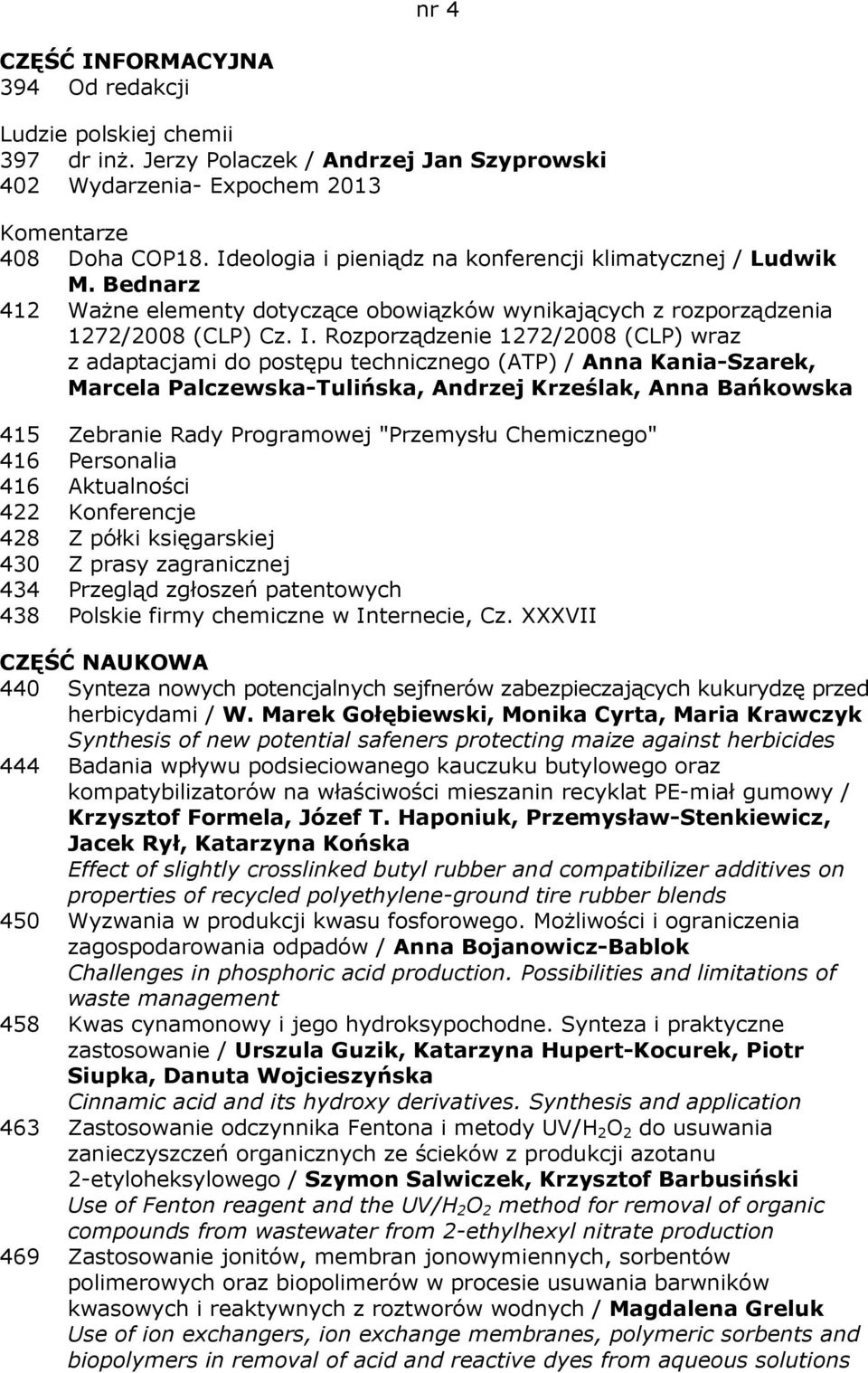 Rozporządzenie 1272/2008 (CLP) wraz z adaptacjami do postępu technicznego (ATP) / Anna Kania-Szarek, Marcela Palczewska-Tulińska, Andrzej Krześlak, Anna Bańkowska 415 Zebranie Rady Programowej