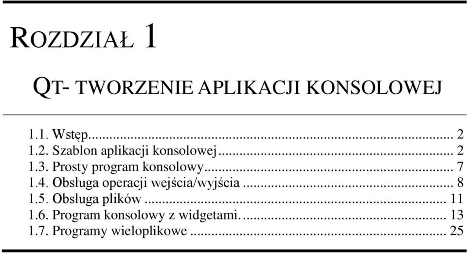 .. 7 1.4. Obsługa operacji wejścia/wyjścia... 8 1.5. Obsługa plików.