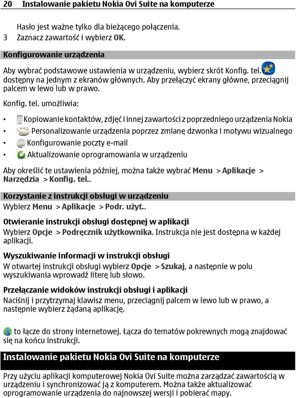 Aby przełączyć ekrany główne, przeciągnij palcem w lewo lub w prawo. Konfig. tel.