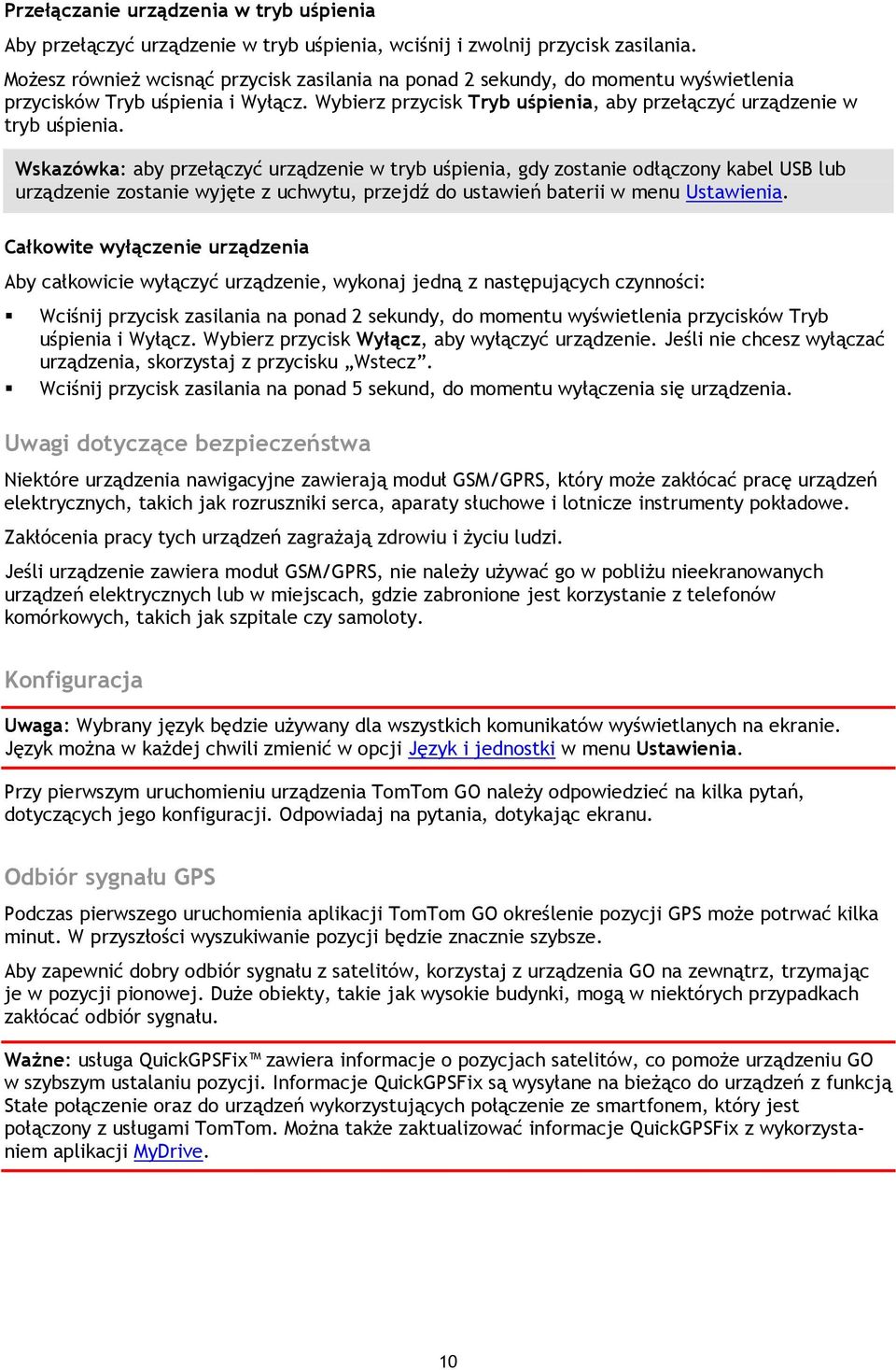 Wskazówka: aby przełączyć urządzenie w tryb uśpienia, gdy zostanie odłączony kabel USB lub urządzenie zostanie wyjęte z uchwytu, przejdź do ustawień baterii w menu Ustawienia.