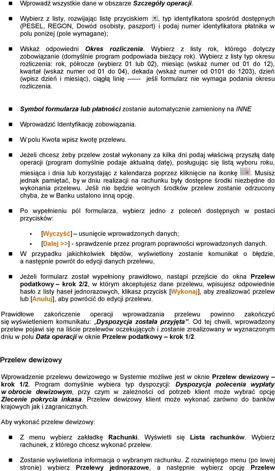 Wskaż odpowiedni Okres rozliczenia. Wybierz z listy rok, którego dotyczy zobowiązanie (domyślnie program podpowiada bieżący rok).