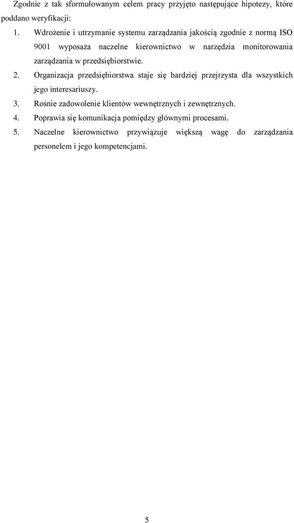 w przedsiębiorstwie. 2. Organizacja przedsiębiorstwa staje się bardziej przejrzysta dla wszystkich jego interesariuszy. 3.