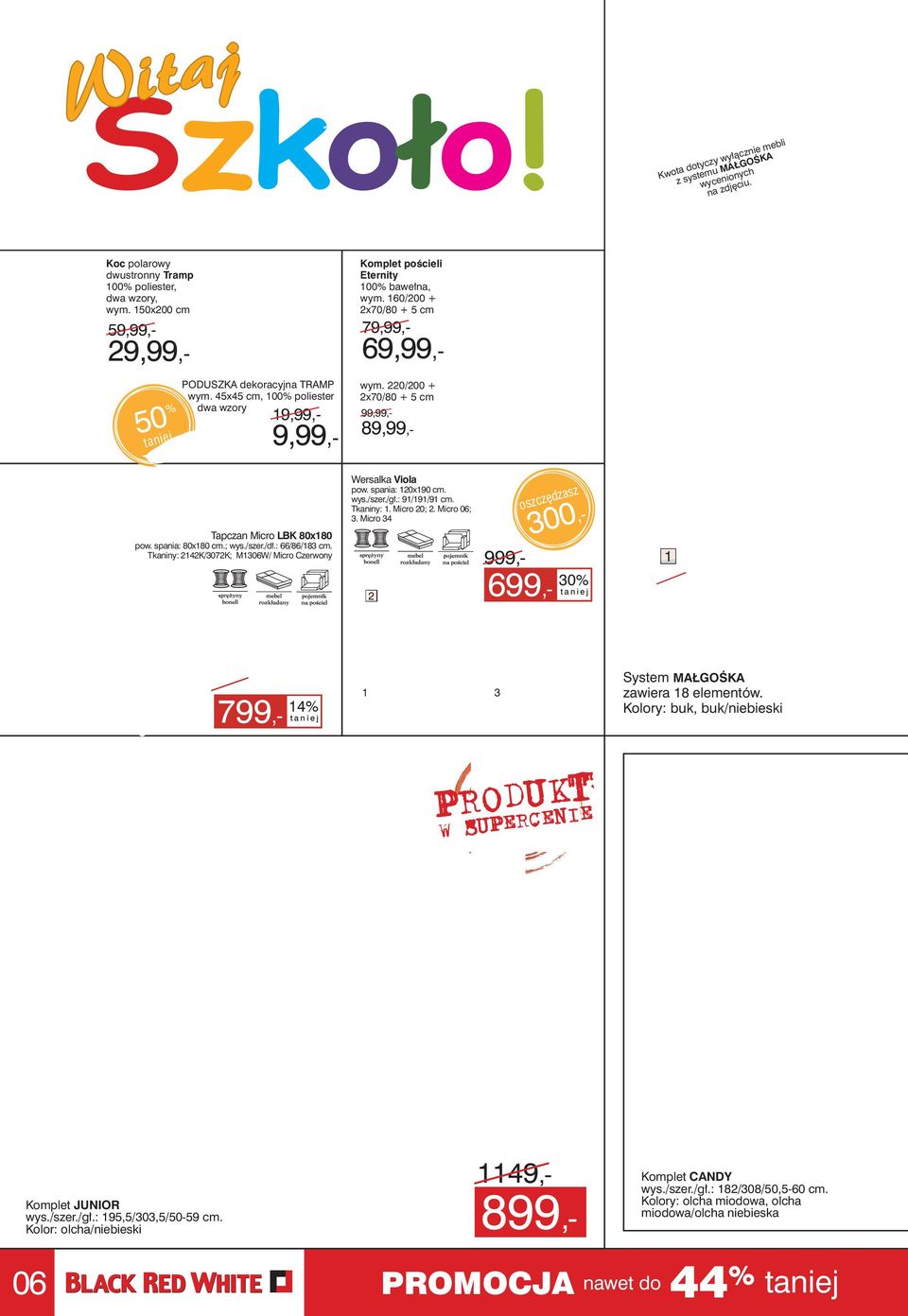 5x5 cm, 00% poliester dwa wzory 9,99,- 9,- wym. 0/00 + x70/80 + 5 cm 99,99,- 89,99,- Tapczan Micro LBK 80x80 pow. spania: 80x80 cm.; wys./szer./dł.: 66/86/8 cm.