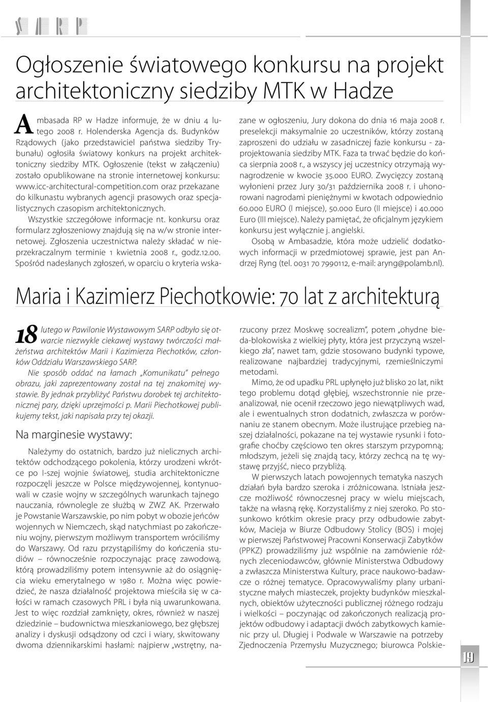 Ogłoszenie (tekst w załączeniu) zostało opublikowane na stronie internetowej konkursu: www.icc-architectural-competition.