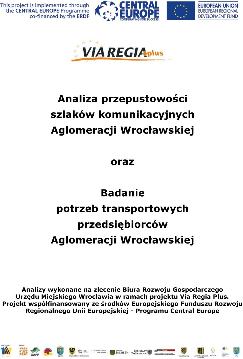 Rozwoju Gospodarczego Urzędu Miejskiego Wrocławia w ramach projektu Via Regia Plus.