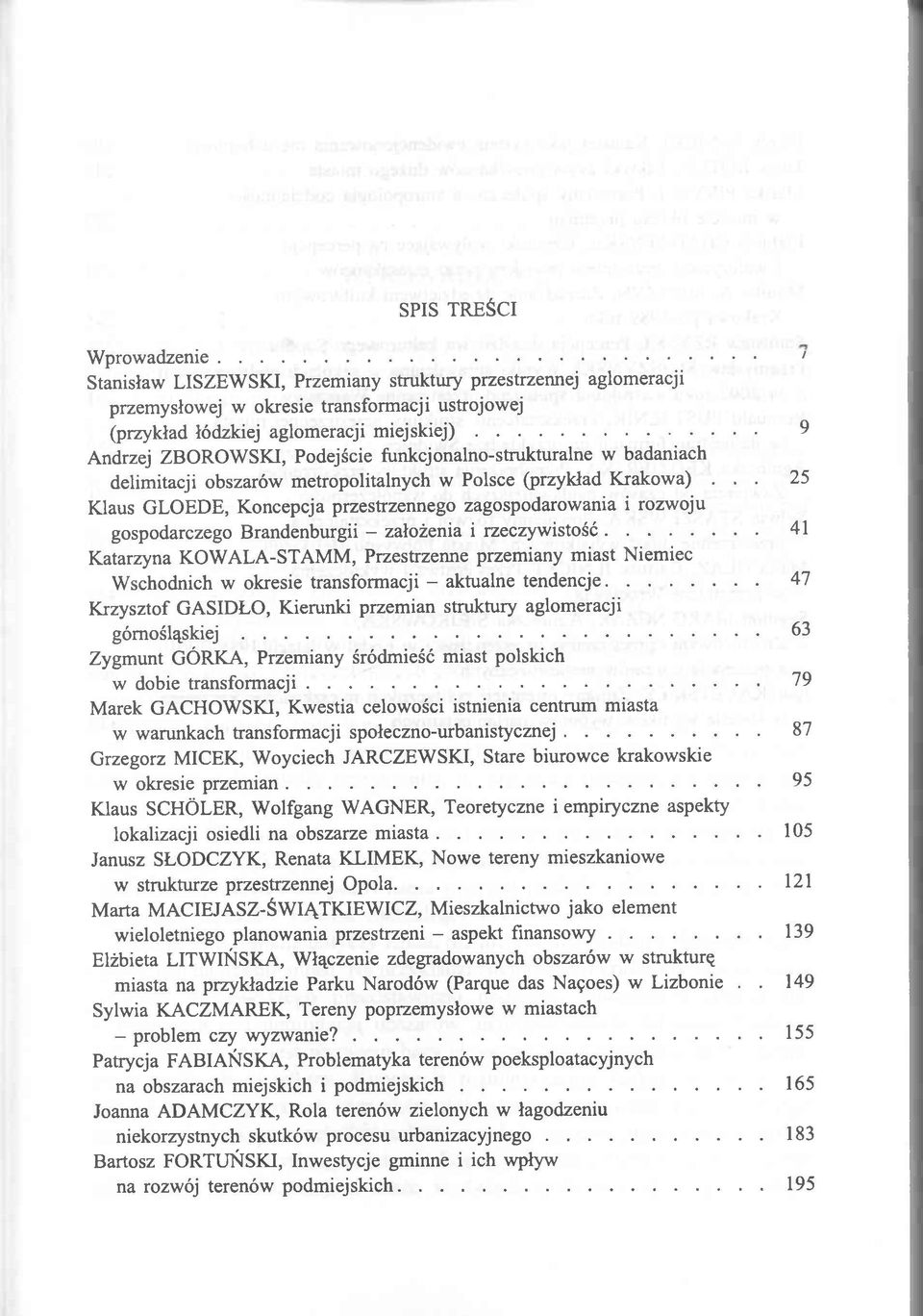 .. 25 Klaus GLOEDE, Koncepcja przestrzennego zagospodarowania i rozwoju gospodarczego Brandenburgii - założenia i rzeczywistość.