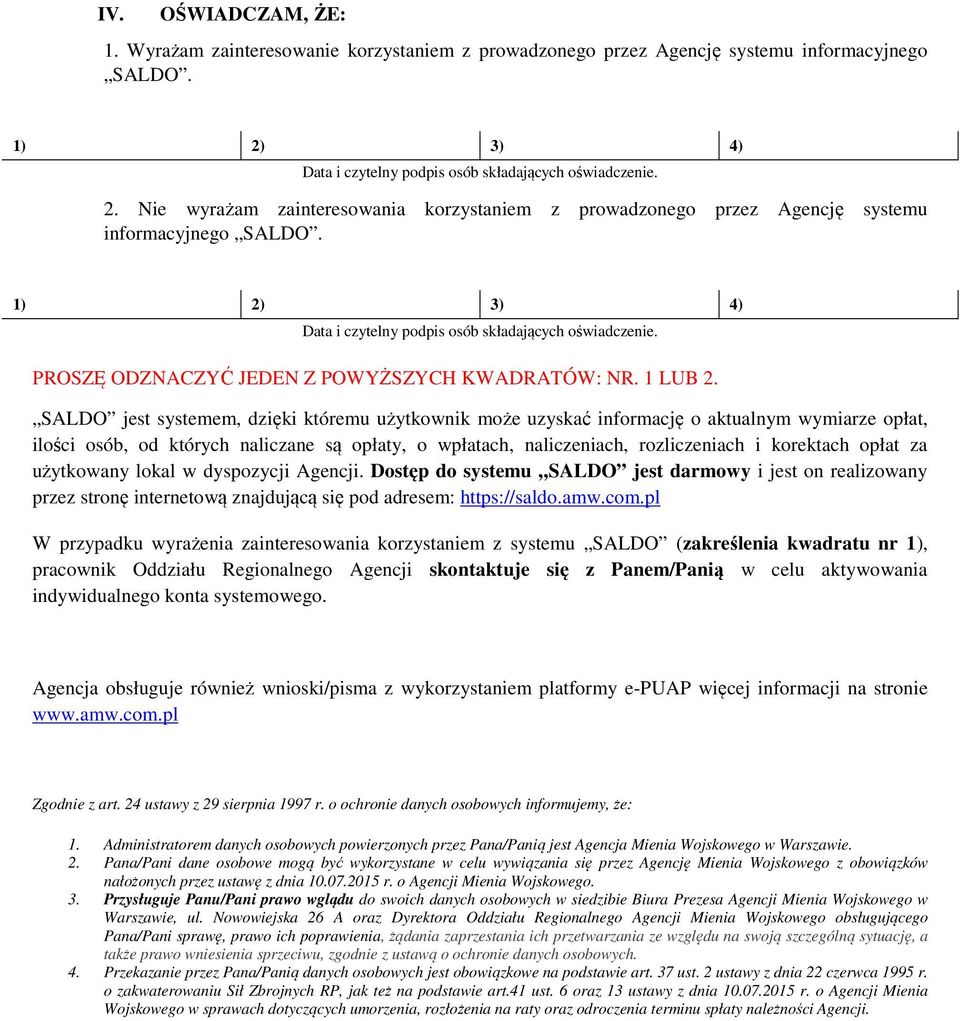 1) 2) 3) 4) Data i czytelny podpis osób składających oświadczenie. PROSZĘ ODZNACZYĆ JEDEN Z POWYŻSZYCH KWADRATÓW: NR. 1 LUB 2.