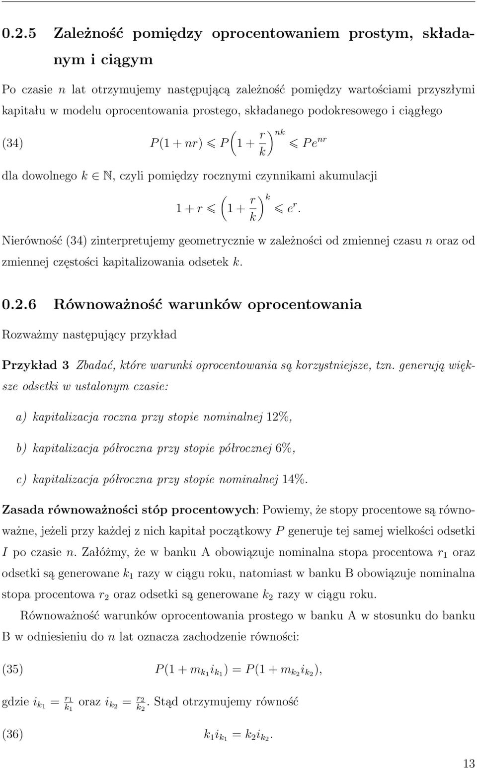 Nierówność 34) zinterpretujemy geometrycznie w zależności od zmiennej czasu n oraz od zmiennej częstości kapitalizowania odsetek k. 0.2.