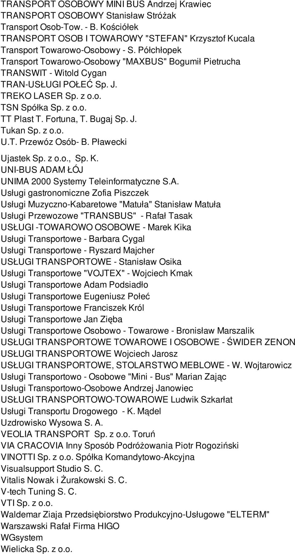 z o.o. U.T. Przewóz Osób- B. Pławecki Ujastek Sp. z o.o., Sp. K. UNI-BUS AD