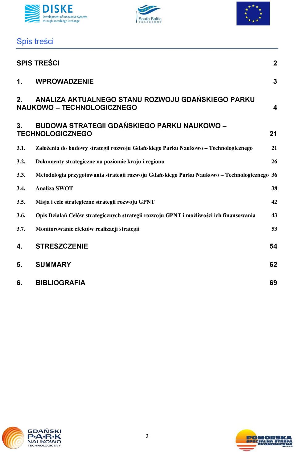 3. Metodologia przygotowania strategii rozwoju Gdańskiego Parku Naukowo Technologicznego 36 