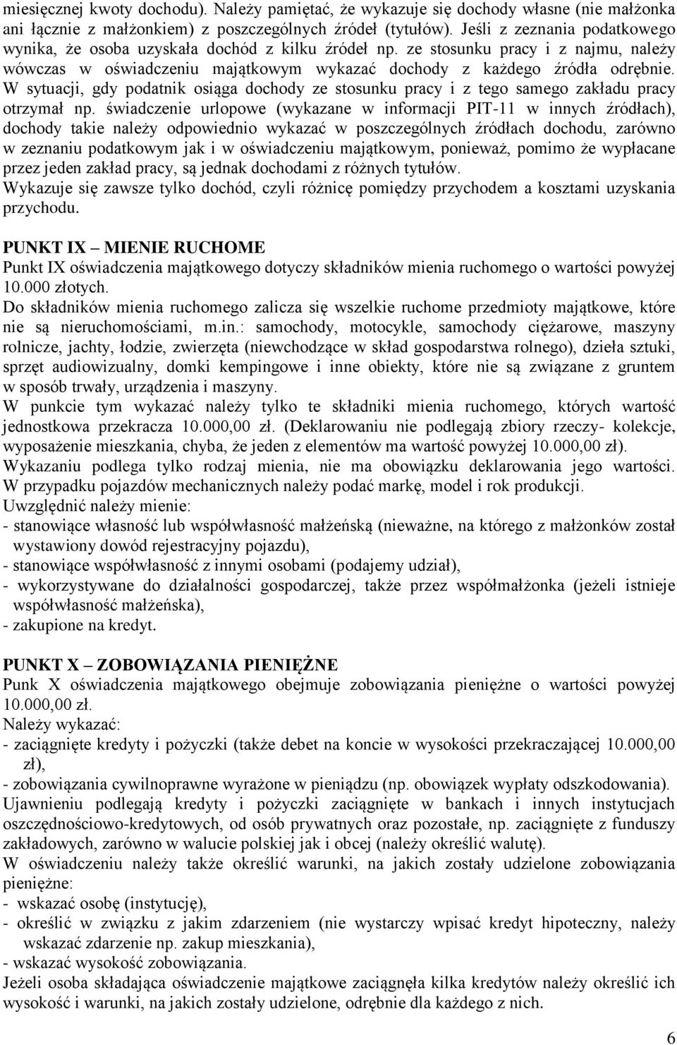 W sytuacji, gdy podatnik osiąga dochody ze stosunku pracy i z tego samego zakładu pracy otrzymał np.