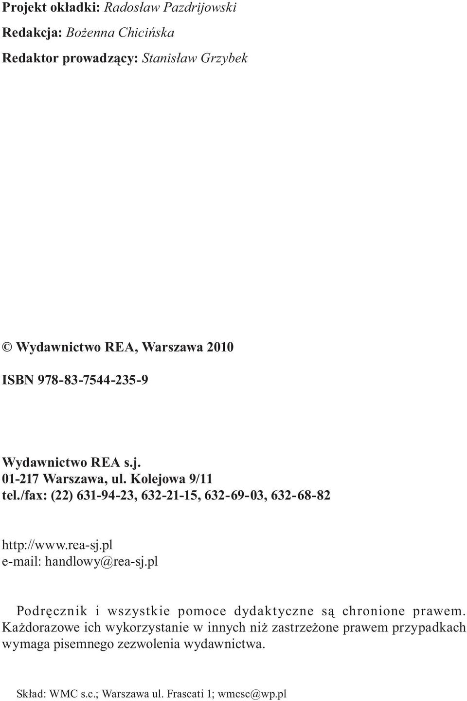/fax: (22) 631-94-23, 632-21-15, 632-69-03, 632-68-82 http://www.rea-sj.pl e-mail: handlowy@rea-sj.
