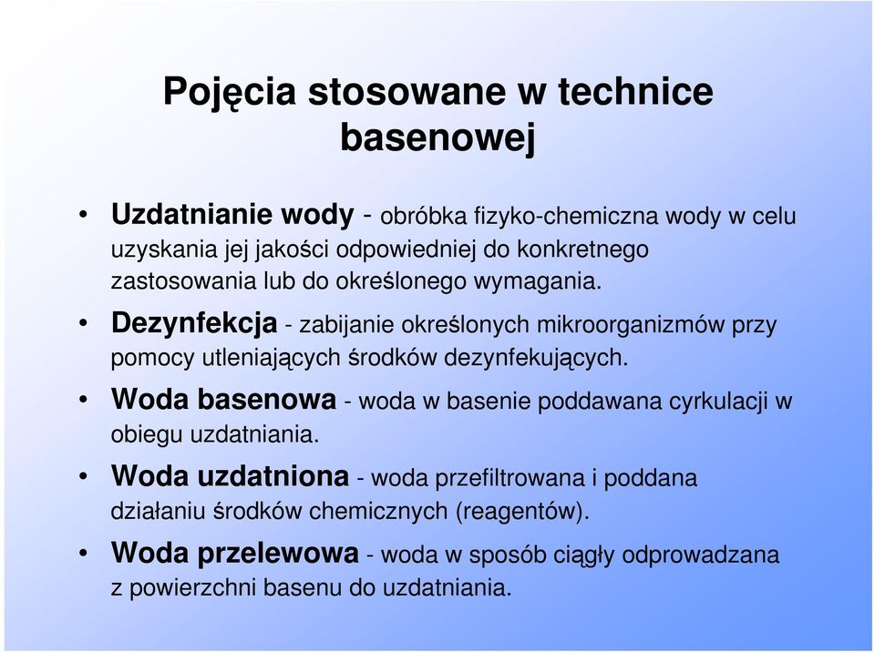 Dezynfekcja zabijanie określonych mikroorganizmów przy pomocy utleniających środków dezynfekujących.