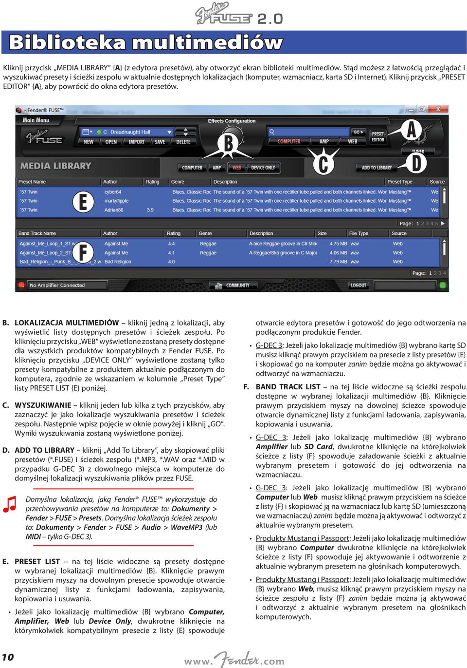 Kliknij przycisk PRESET EDITOR {A}, aby powrócić do okna edytora presetów. B. LOKALIZACJA MULTIMEDIÓW kliknij jedną z lokalizacji, aby wyświetlić listy dostępnych presetów i ścieżek zespołu.