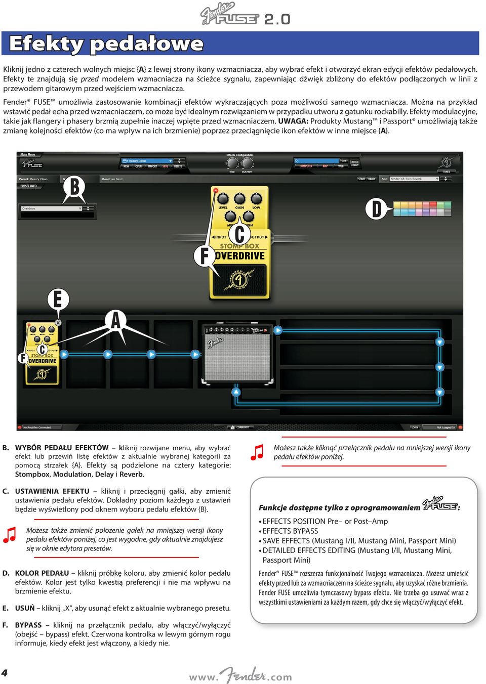Fender FUSE umożliwia zastosowanie kombinacji efektów wykraczających poza możliwości samego wzmacniacza.