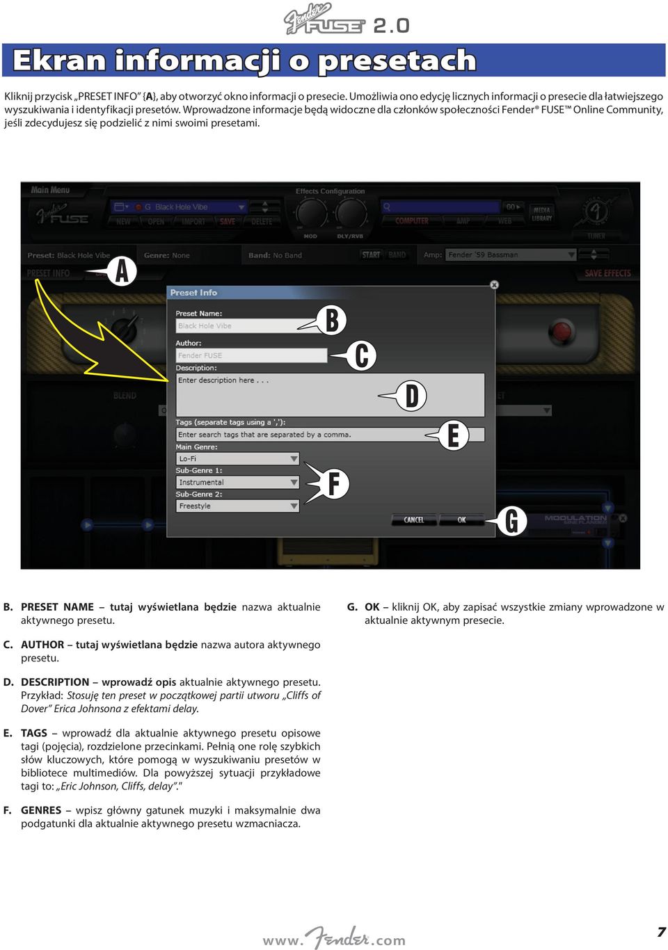 Wprowadzone informacje będą widoczne dla członków społeczności Fender FUSE Online Community, jeśli zdecydujesz się podzielić z nimi swoimi presetami. B.