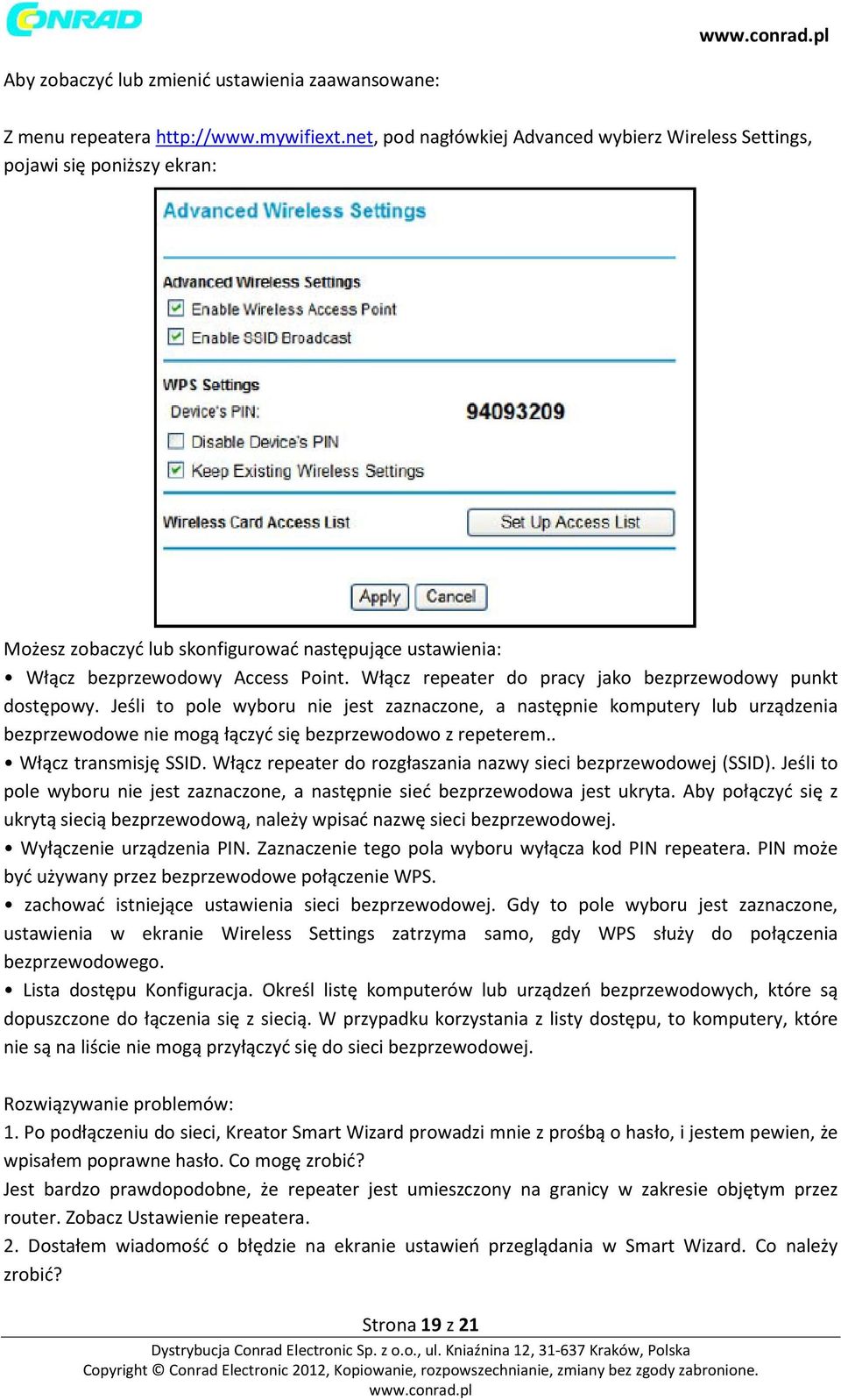 Włącz repeater do pracy jako bezprzewodowy punkt dostępowy. Jeśli to pole wyboru nie jest zaznaczone, a następnie komputery lub urządzenia bezprzewodowe nie mogą łączyć się bezprzewodowo z repeterem.