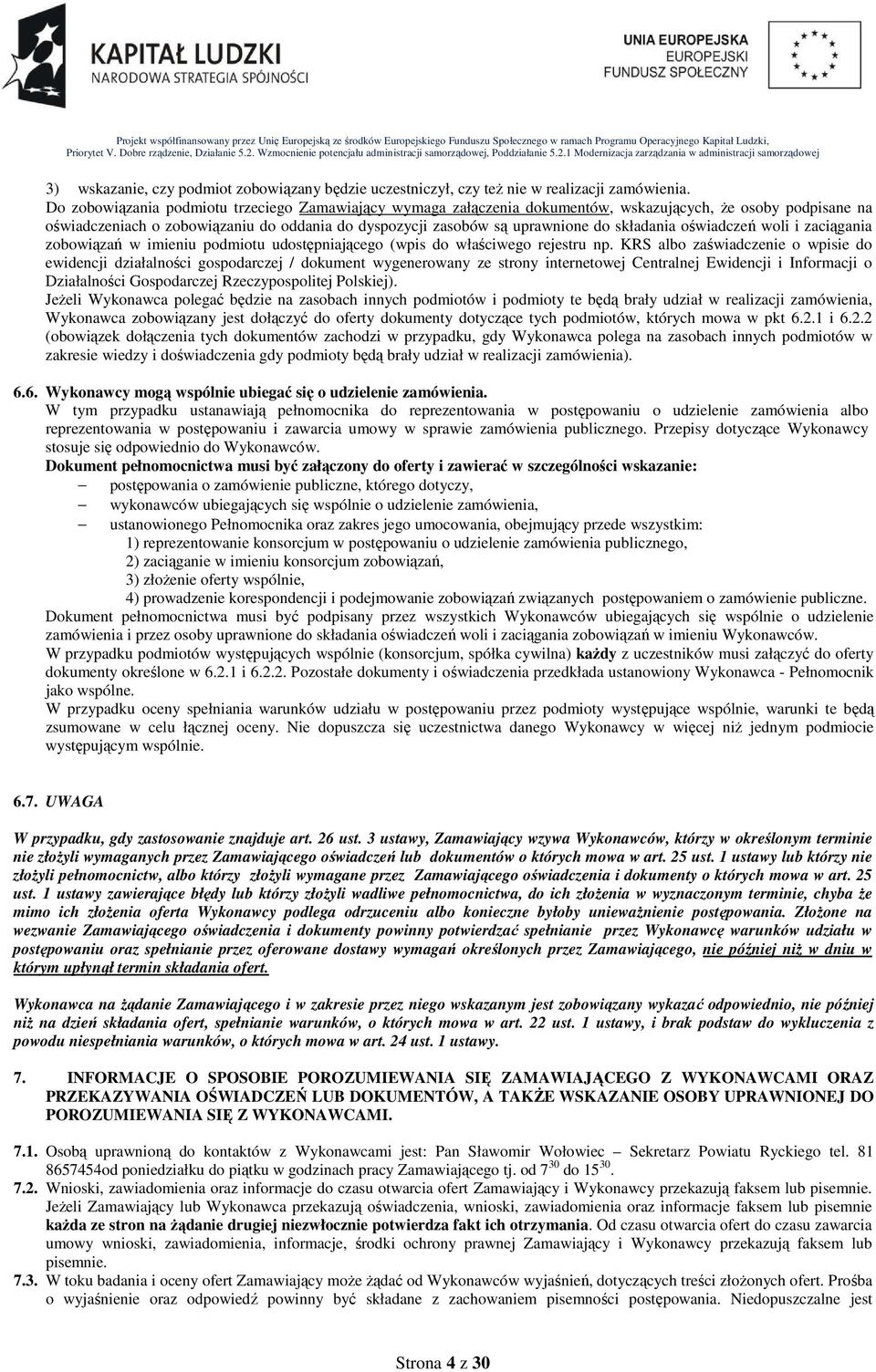 składania oświadczeń woli i zaciągania zobowiązań w imieniu podmiotu udostępniającego (wpis do właściwego rejestru np.