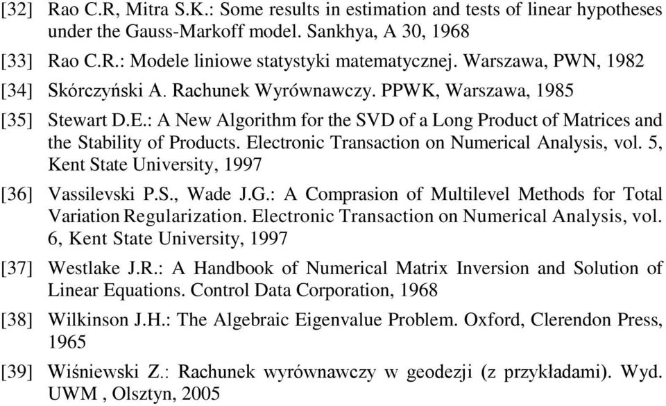 Electronic Transaction on Numerical Analysis, vol. 5, Kent State University, 1997 [36] Vassilevski P.S., Wade J.G.: A Comprasion of Multilevel Methods for Total Variation Regularization.