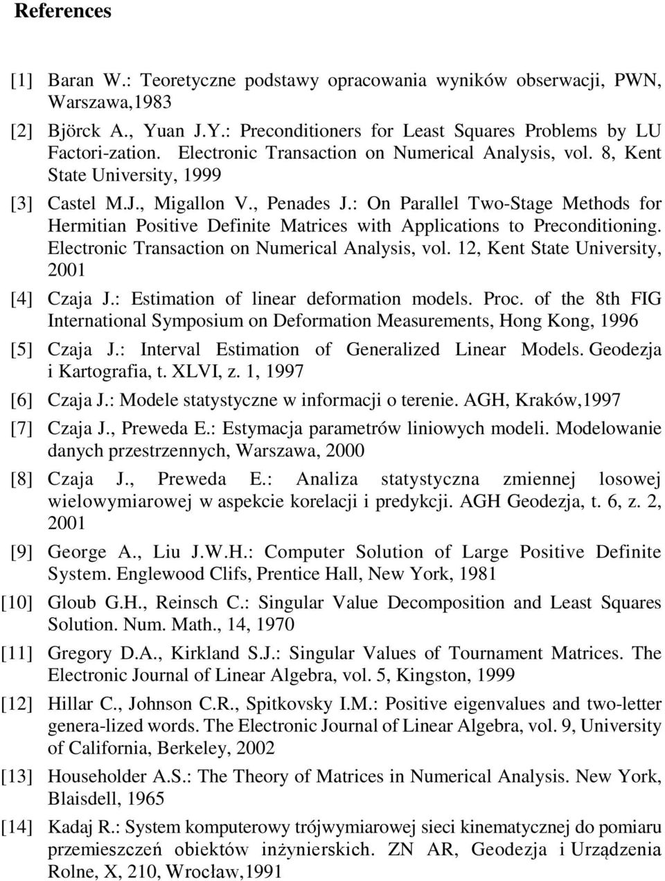 : On Parallel Two-Stage Methods for Hermitian Positive Definite Matrices with Applications to Preconditioning. Electronic Transaction on Numerical Analysis, vol.