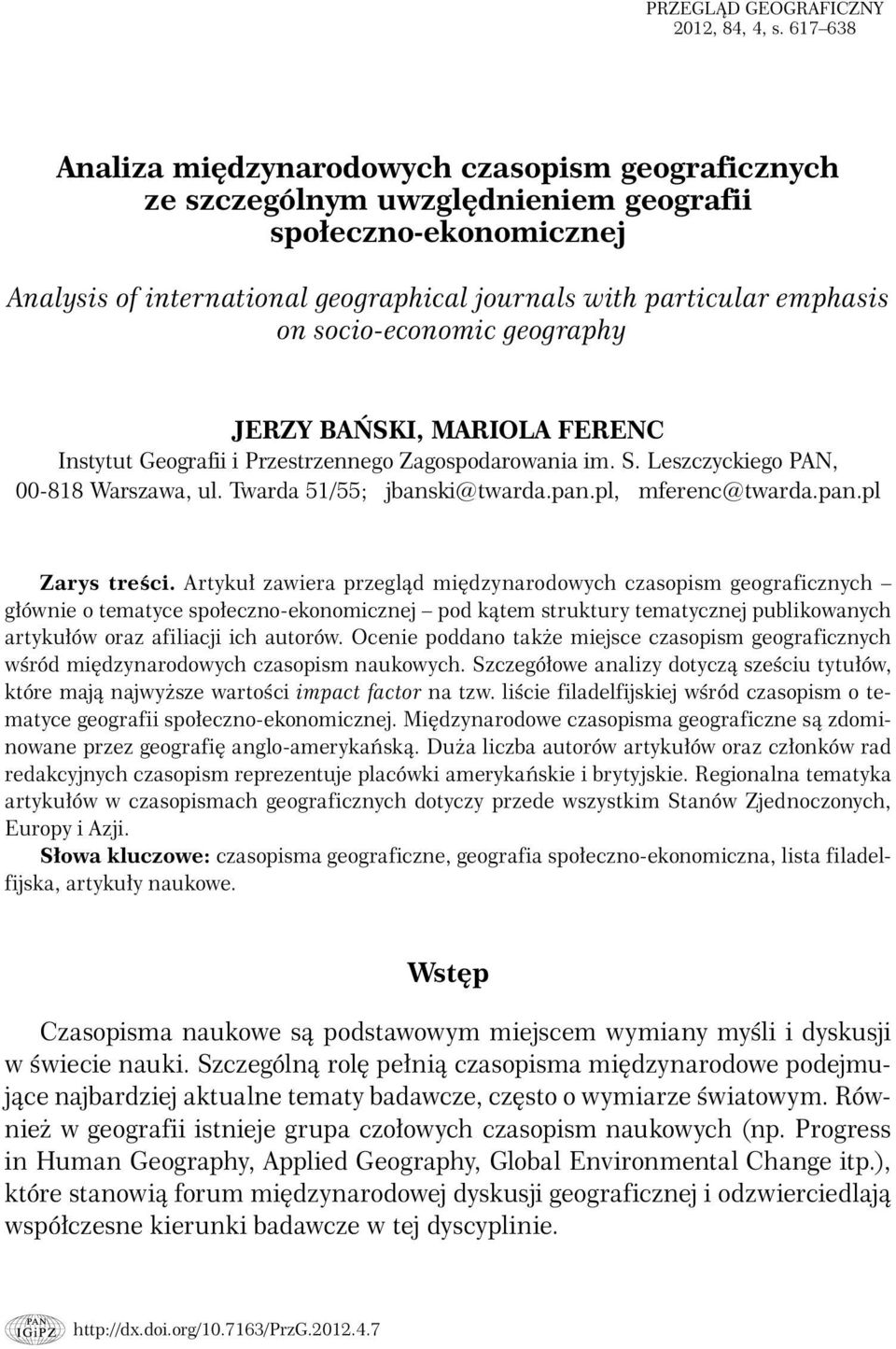 socio-economic geography JERZY BAŃSKI, MARIOLA FERENC Instytut Geografii i Przestrzennego Zagospodarowania im. S. Leszczyckiego PAN, -88 Warszawa, ul. Twarda /; jbanski@twarda.pan.pl, mferenc@twarda.