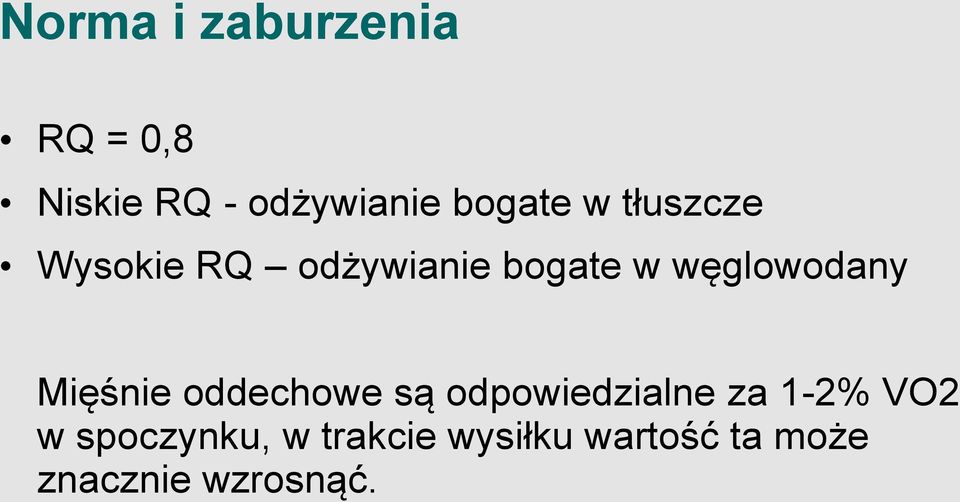 węglowodany Mięśnie oddechowe są odpowiedzialne za 1-2%