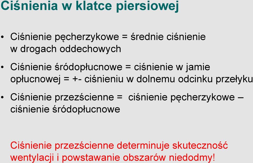 dolnemu odcinku przełyku Ciśnienie przezścienne = ciśnienie pęcherzykowe ciśnienie