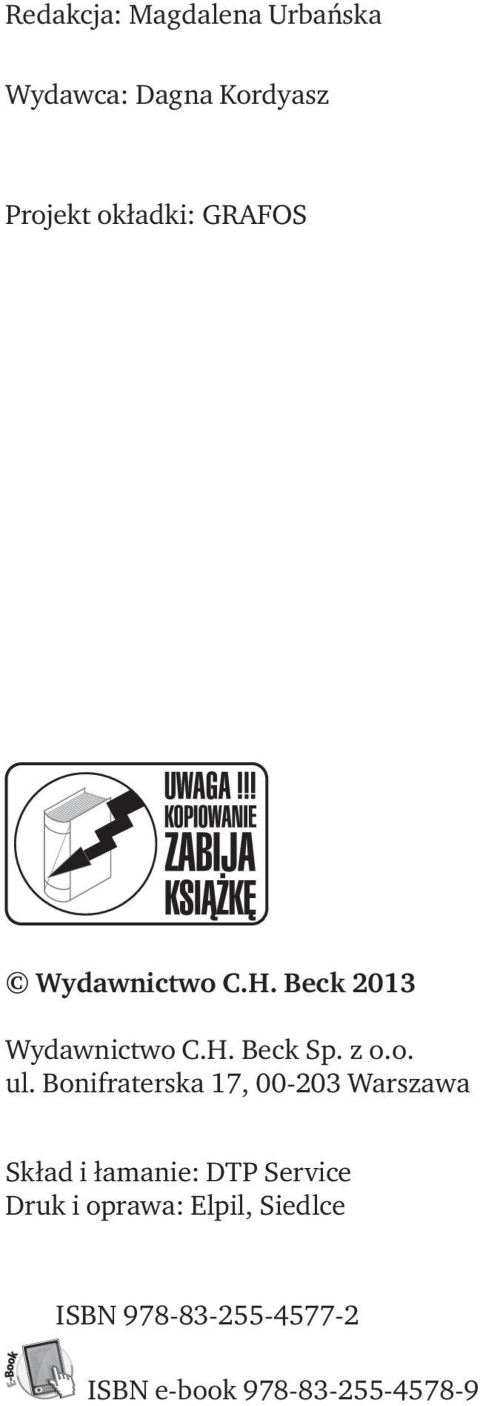Bonifraterska 17, 00-203 Warszawa Skład i łamanie: DTP Service Druk i
