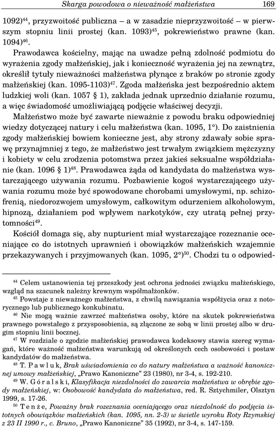 stronie zgody małżeńskiej (kan. 1095-1103) 47. Zgoda małżeńska jest bezpośrednio aktem ludzkiej woli (kan.