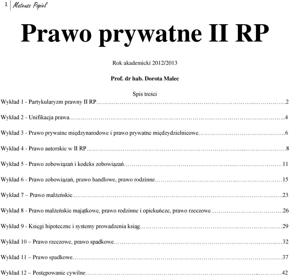 ... 11 Wykład 6 - Prawo zobowiązań, prawo handlowe, prawo rodzinne... 15 Wykład 7 Prawo małżeńskie.