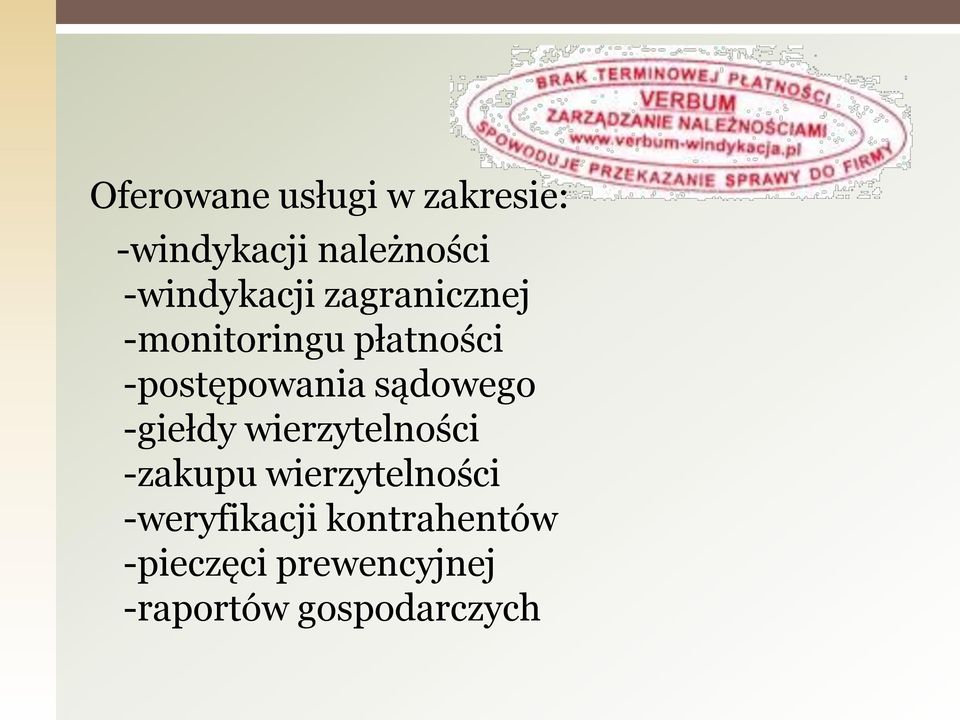 -postępowania sądowego -giełdy wierzytelności -zakupu