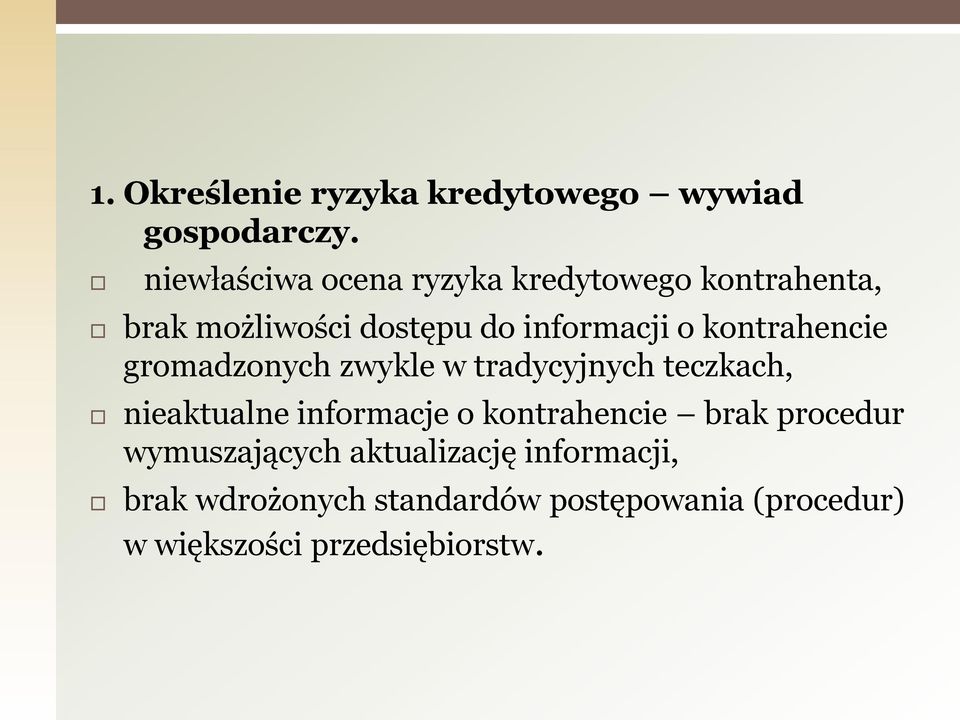 kontrahencie gromadzonych zwykle w tradycyjnych teczkach, nieaktualne informacje o