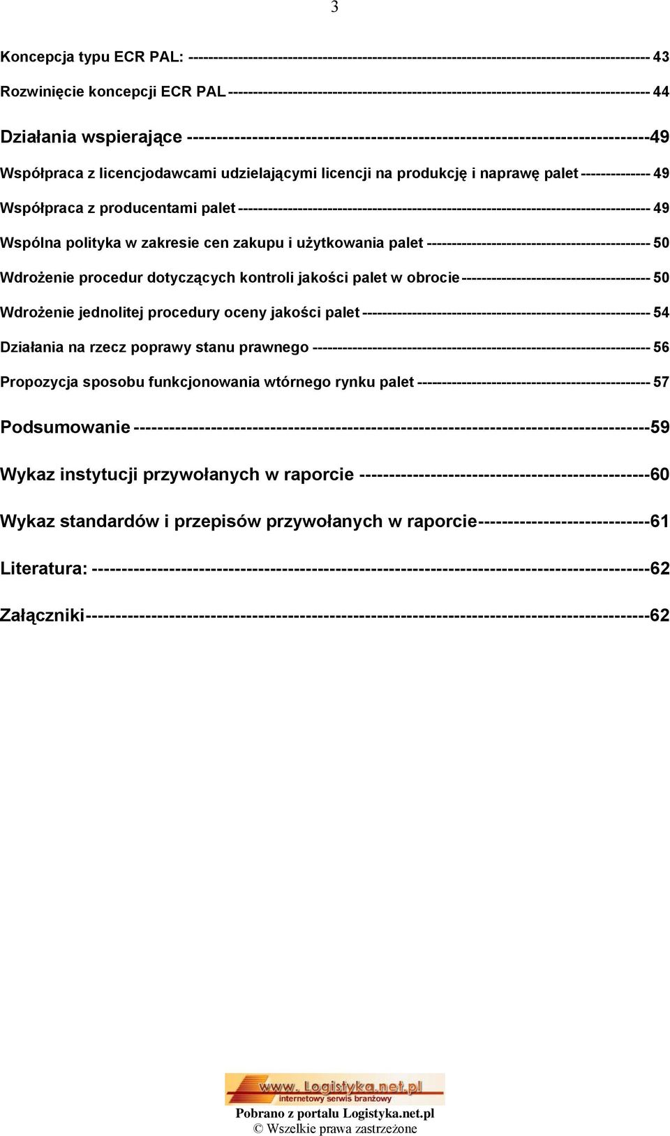 Współpraca z licencjodawcami udzielającymi licencji na produkcję i naprawę palet -------------- 49 Współpraca z producentami palet