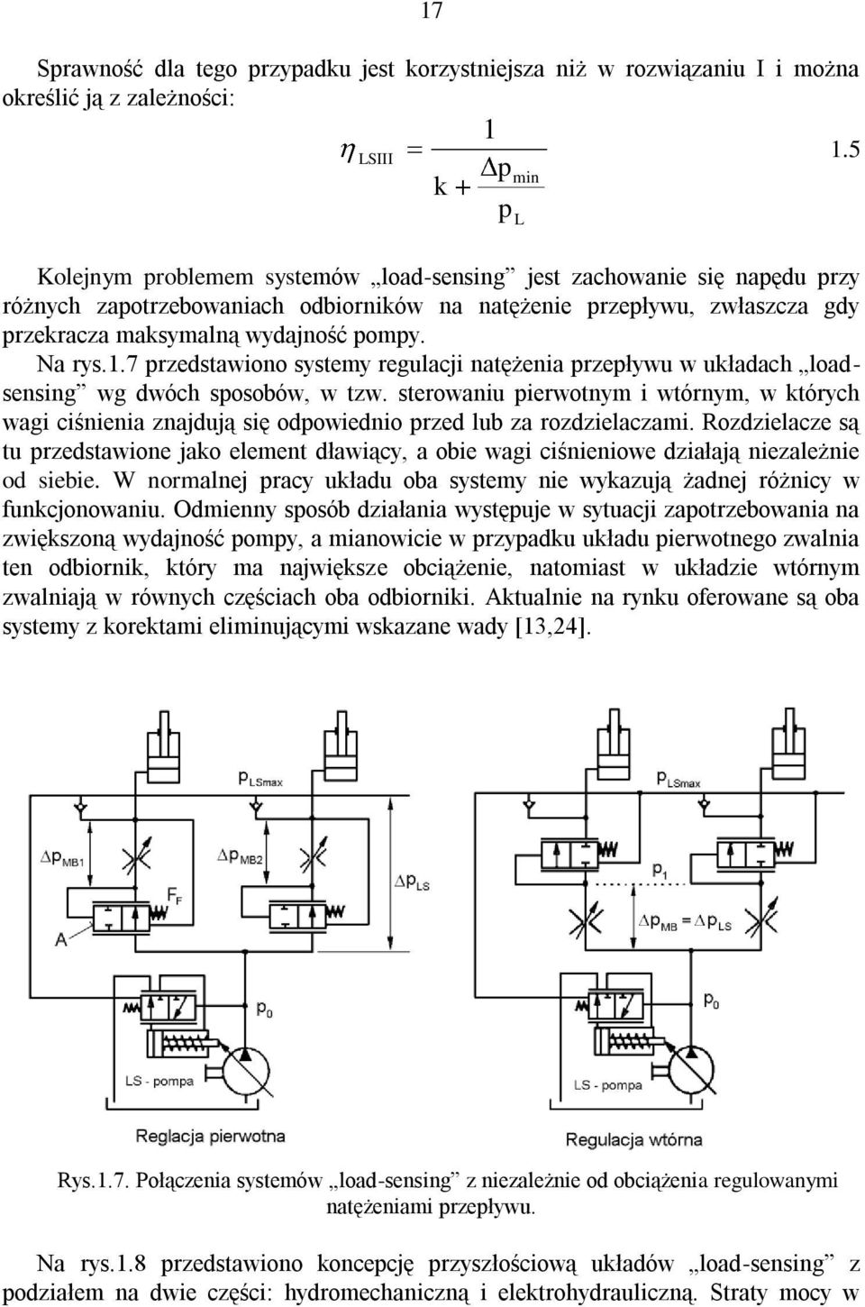 Na rys.1.7 przedstawiono systemy regulacji natężenia przepływu w układach loadsensing wg dwóch sposobów, w tzw.