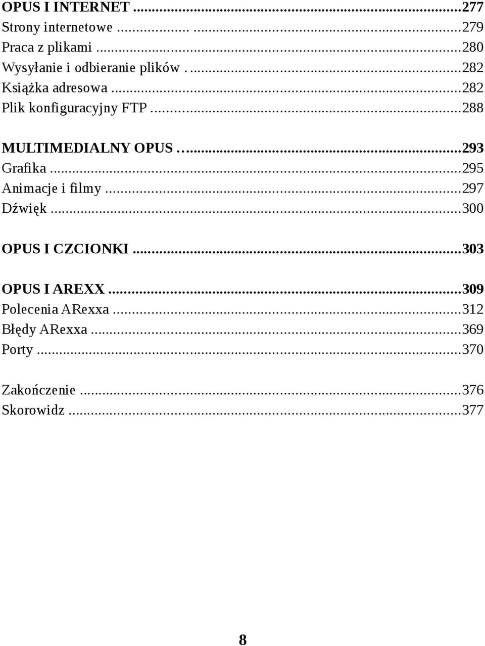 ..288 MULTIMEDIALNY OPUS...293 Grafika...295 Animacje i filmy...297 Dźwięk.