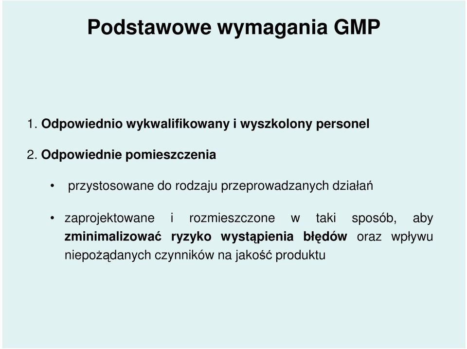 Odpowiednie pomieszczenia przystosowane do rodzaju przeprowadzanych działań