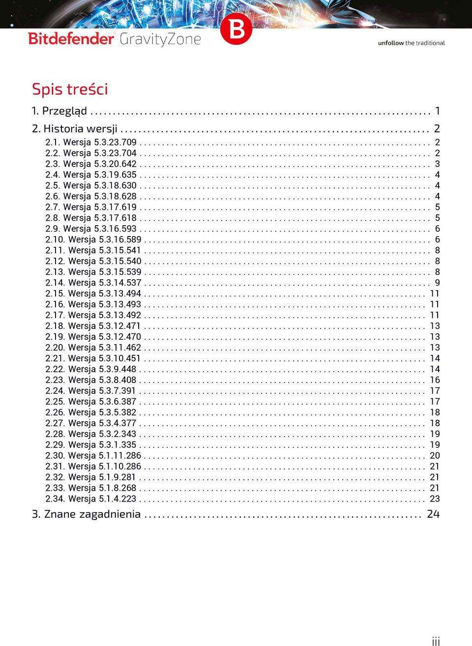 4. Wersja 5.3.19.635................................................................. 4 2.5. Wersja 5.3.18.630................................................................. 4 2.6. Wersja 5.3.18.628.