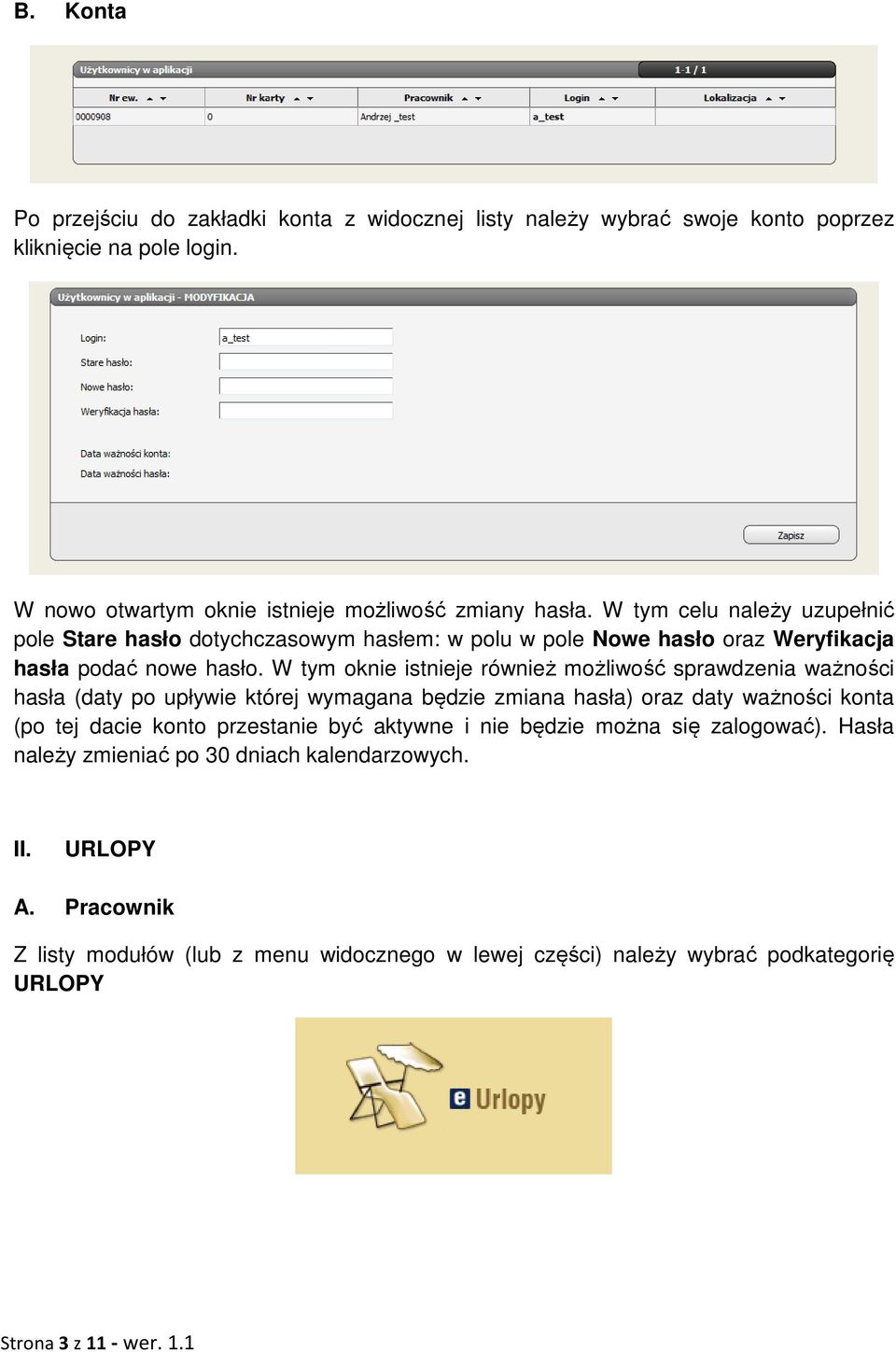 W tym oknie istnieje również możliwość sprawdzenia ważności hasła (daty po upływie której wymagana będzie zmiana hasła) oraz daty ważności konta (po tej dacie konto przestanie być