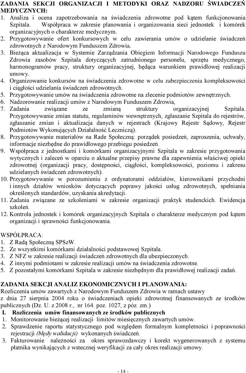 Przygotowywanie ofert konkursowych w celu zawierania umów o udzielanie świadczeń zdrowotnych z Narodowym Funduszem Zdrowia. 3.