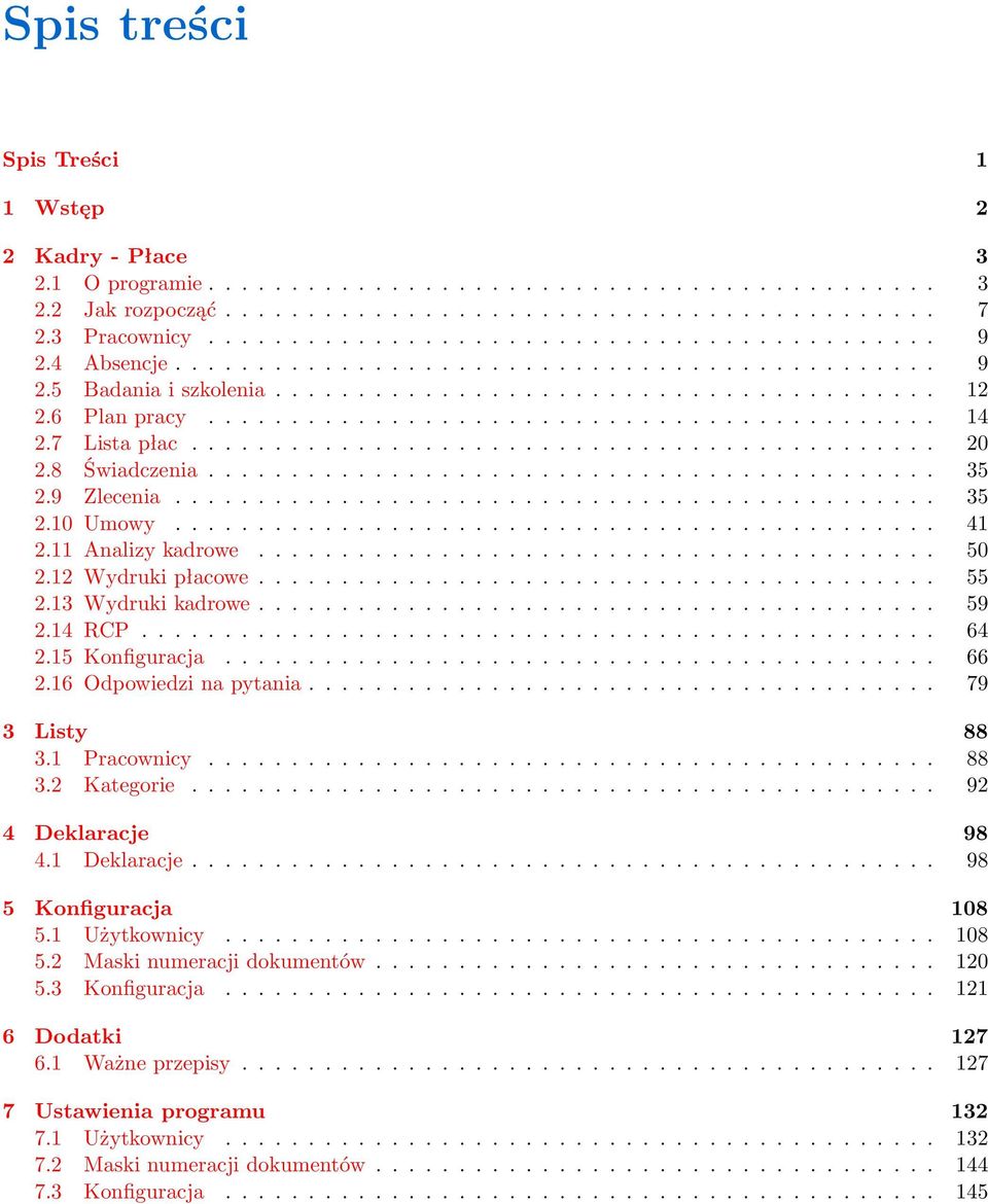 7 Lista płac............................................. 20 2.8 Świadczenia............................................ 35 2.9 Zlecenia.............................................. 35 2.10 Umowy.