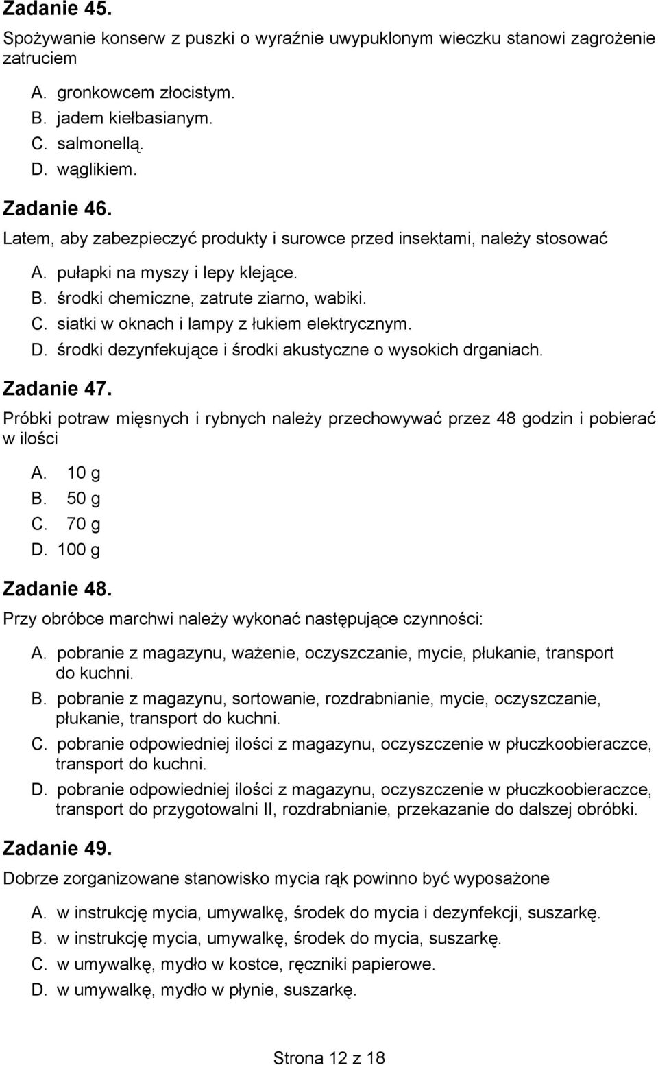 siatki w oknach i lampy z łukiem elektrycznym. D. środki dezynfekujące i środki akustyczne o wysokich drganiach. Zadanie 47.