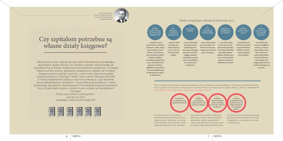 Do niedawna szpitale funkcjonowały jak wszystkie firmy w Polsce niezależnie od prowadzonej działalności.