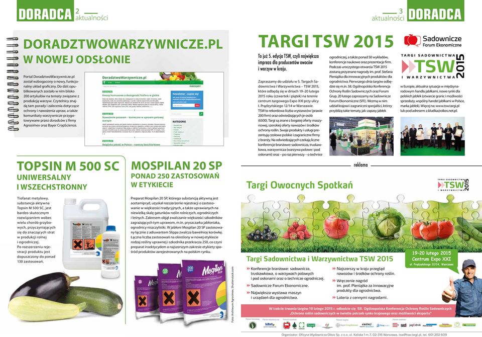 Czytelnicy znajdą tam porady i zalecenia dotyczące ochrony i nawożenia upraw, a także komunikaty warzywnicze przygotowywane przez doradców z firmy Agrosimex oraz Bayer CropScience.