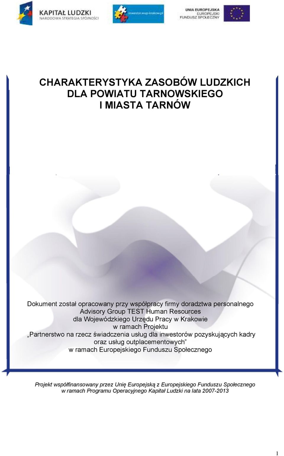 świadczenia usług dla inwestorów pozyskujących kadry oraz usług outplacementowych w ramach Europejskiego Funduszu Społecznego Projekt