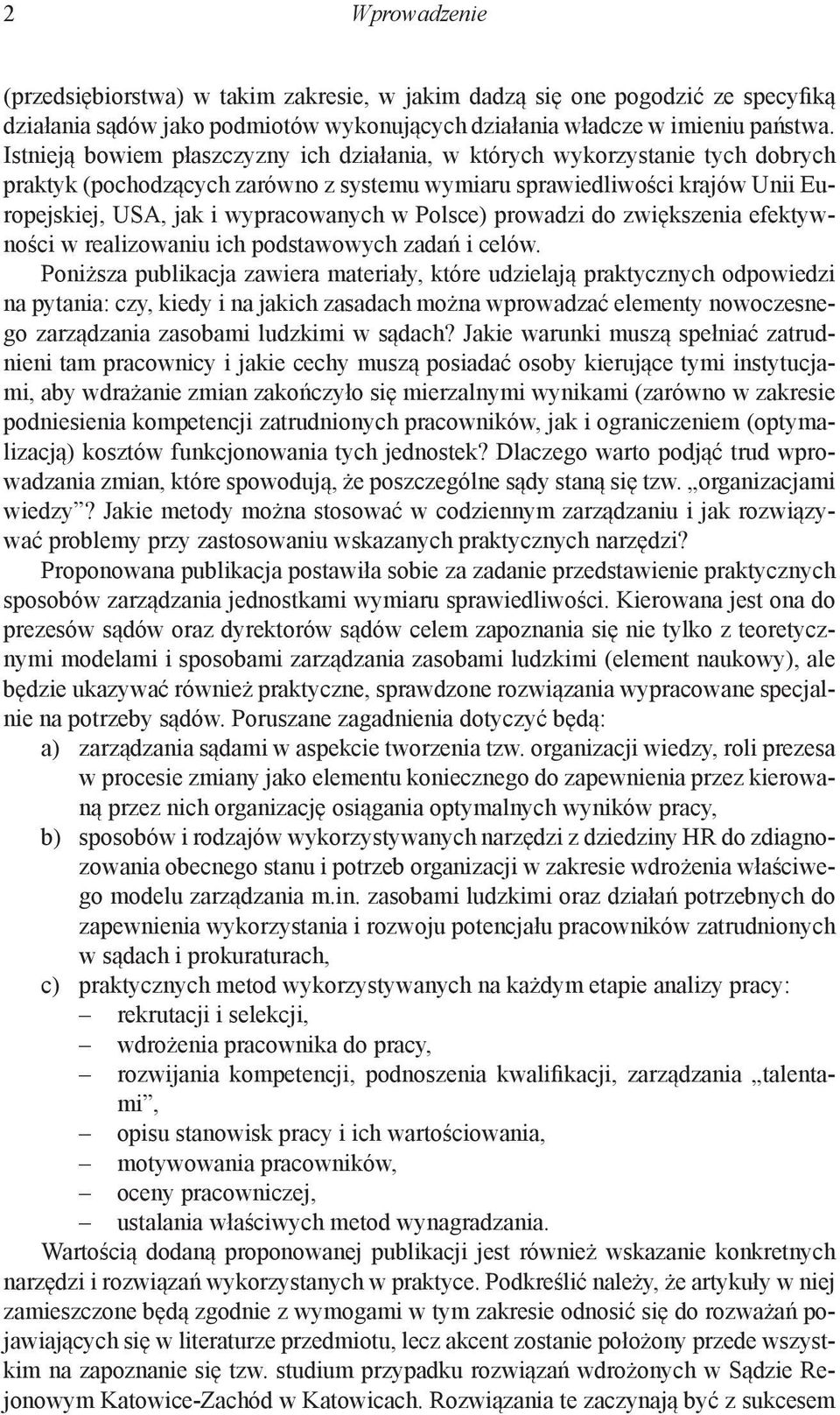 Polsce) prowadzi do zwiększenia efektywności w realizowaniu ich podstawowych zadań i celów.