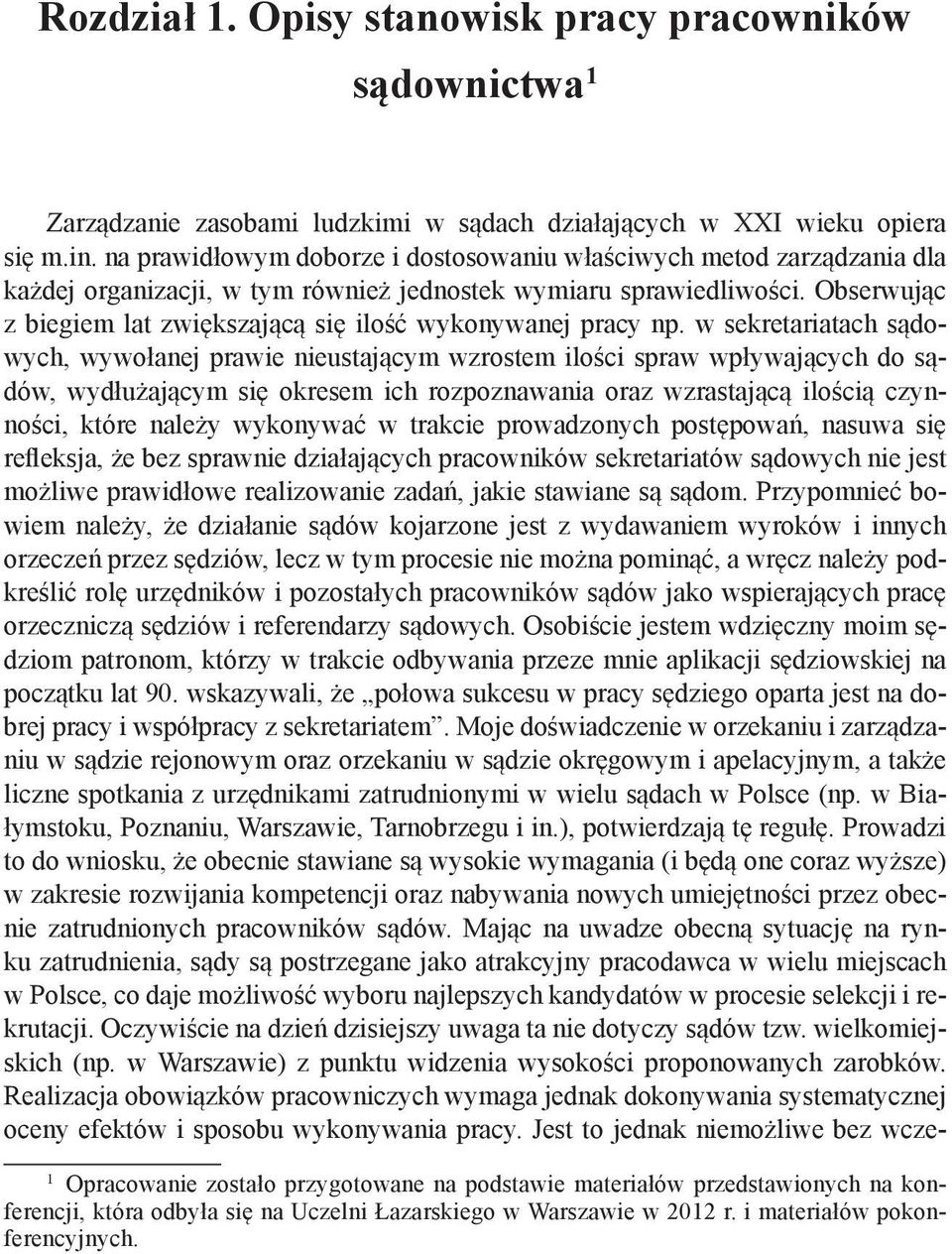 Obserwując z biegiem lat zwiększającą się ilość wykonywanej pracy np.