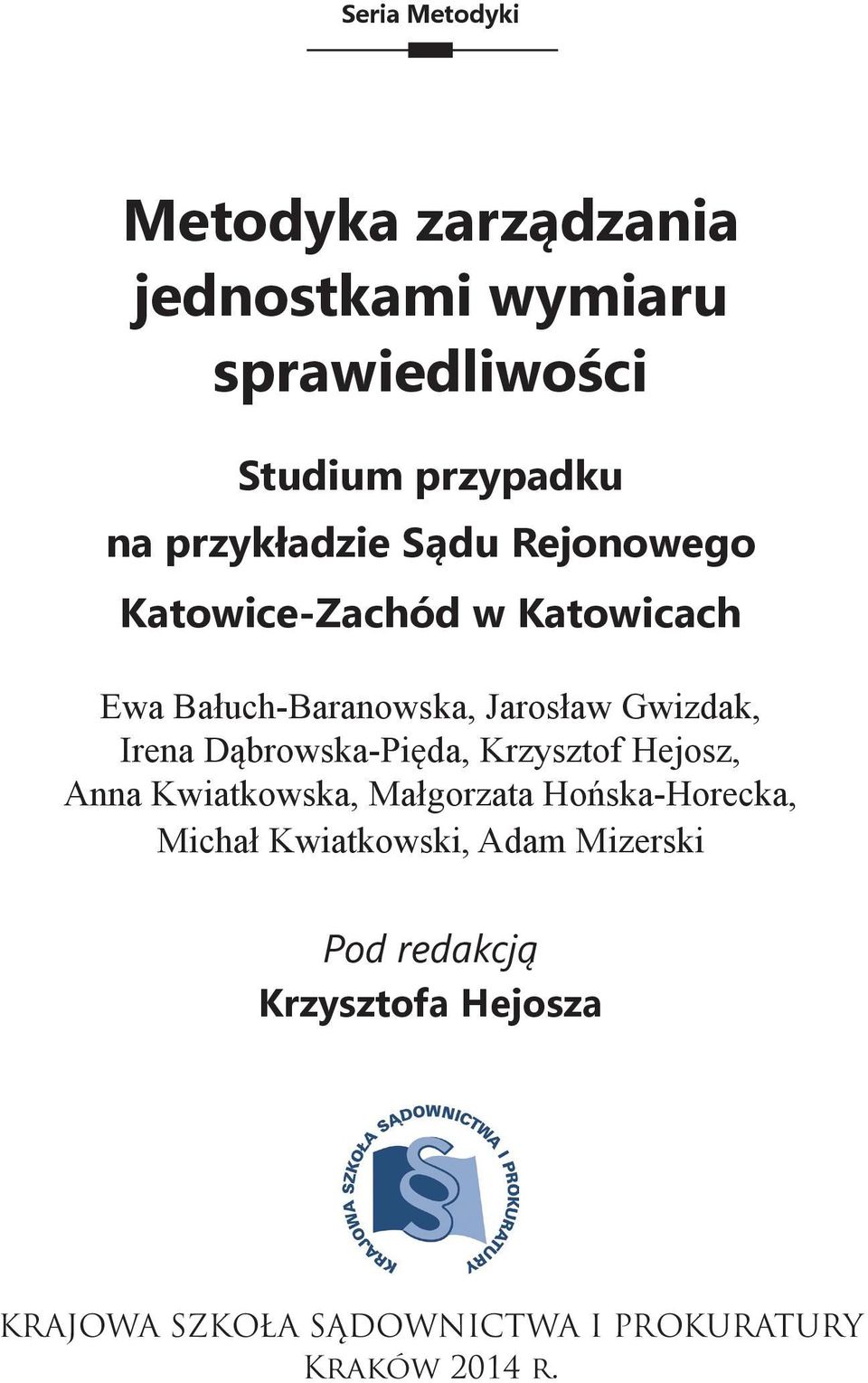 Irena Dąbrowska-Pięda, Krzysztof Hejosz, Anna Kwiatkowska, Małgorzata Hońska-Horecka, Michał
