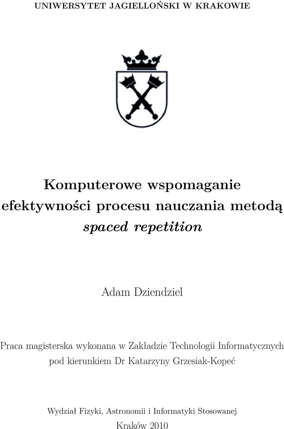 wykonana w Zakładzie Technologii Informatycznych pod kierunkiem Dr Katarzyny