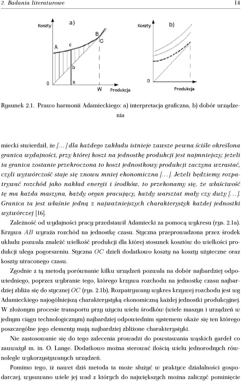 jednostkowy produkcji zaczyna wzrastać, czyli wytwórczość staje się znowu mniej ekonomiczna [... ].